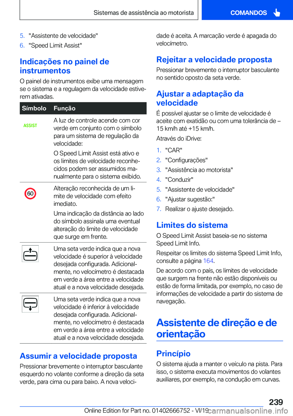BMW M5 2020  Manual do condutor (in Portuguese) �5�.��A�s�s�i�s�t�e�n�t�e��d�e��v�e�l�o�c�i�d�a�d�e��6�.��S�p�e�e�d��L�i�m�i�t��A�s�s�i�s�t�
�I�n�d�i�c�a�