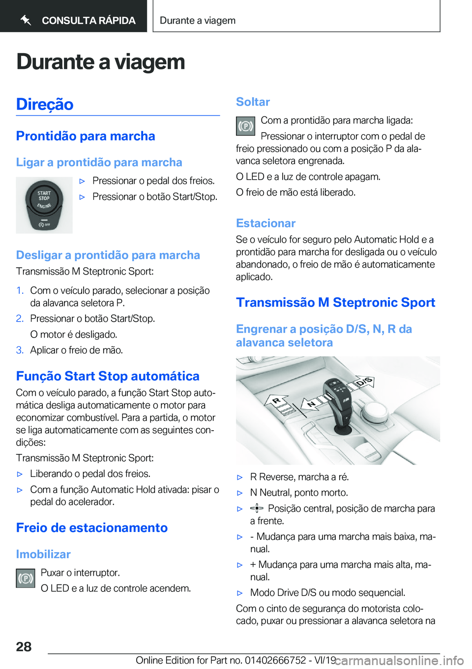 BMW M5 2020  Manual do condutor (in Portuguese) �D�u�r�a�n�t�e��a��v�i�a�g�e�m�D�i�r�e�