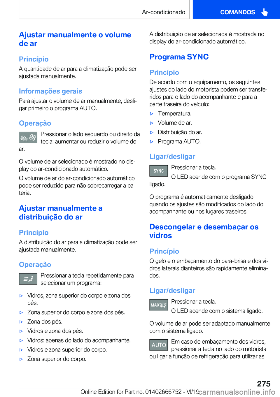 BMW M5 2020  Manual do condutor (in Portuguese) �A�j�u�s�t�a�r��m�a�n�u�a�l�m�e�n�t�e��o��v�o�l�u�m�e
�d�e��a�r
�P�r�i�n�c�