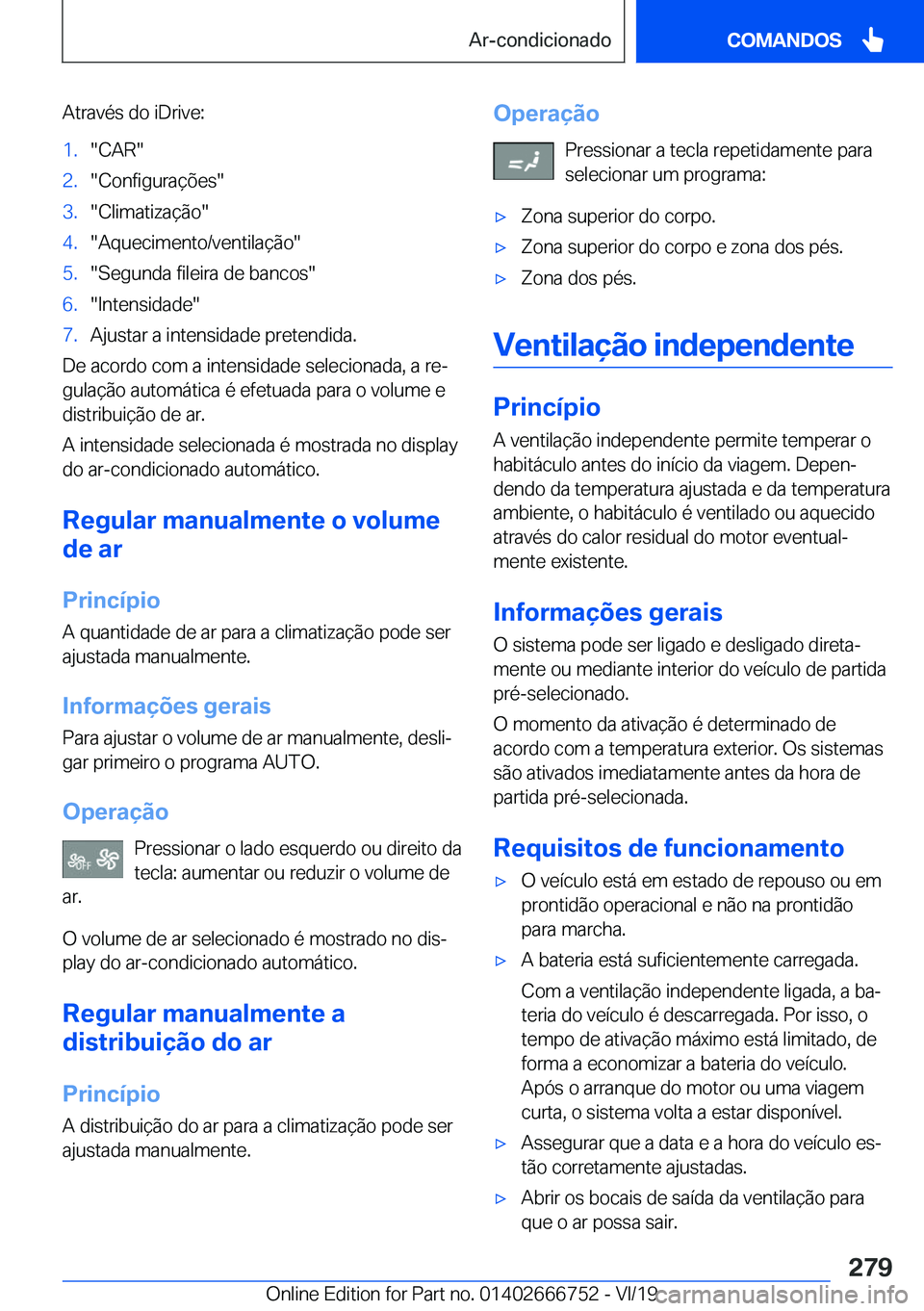 BMW M5 2020  Manual do condutor (in Portuguese) �A�t�r�a�v�é�s��d�o��i�D�r�i�v�e�:�1�.��C�A�R��2�.��C�o�n�f�i�g�u�r�a�
