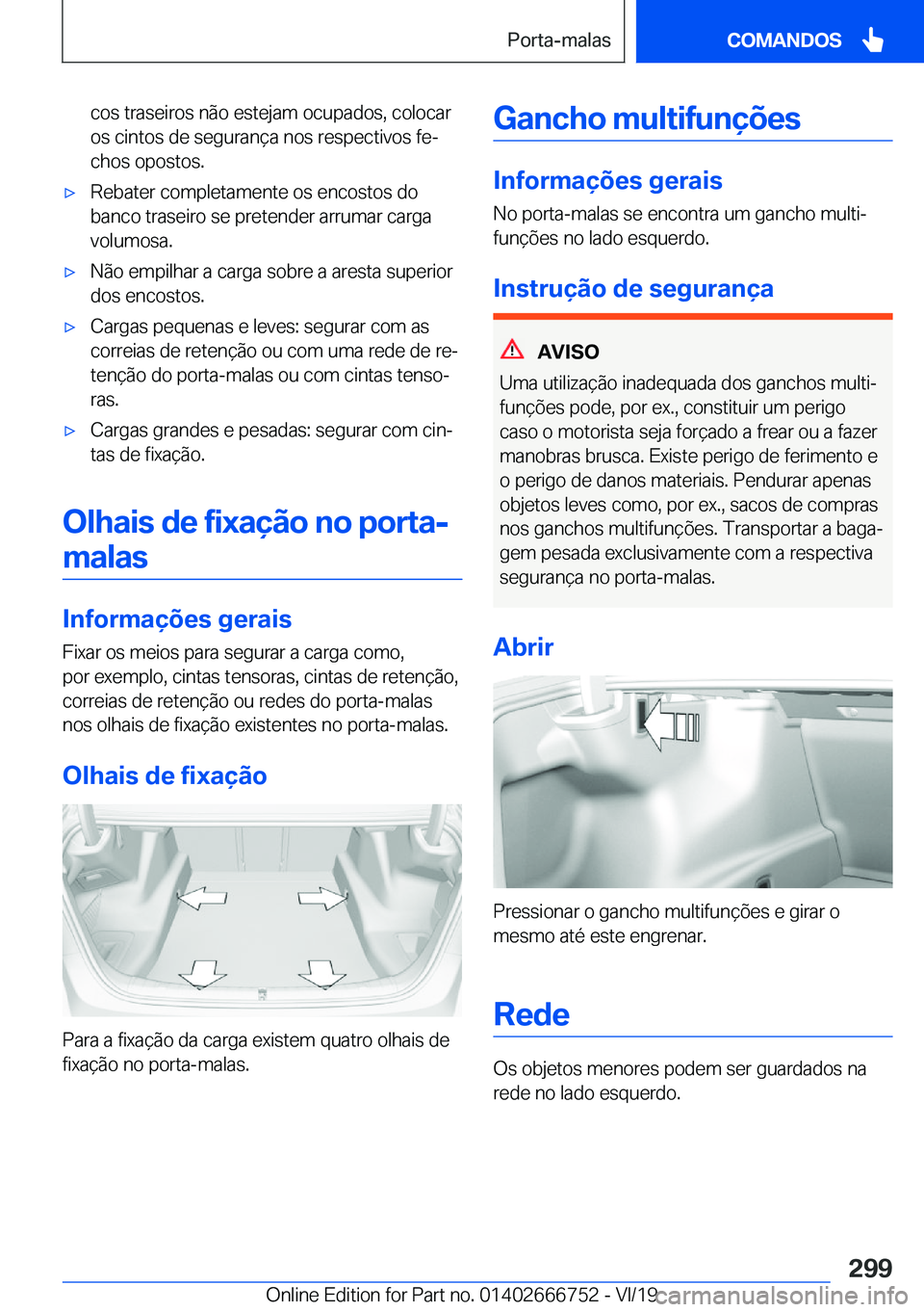BMW M5 2020  Manual do condutor (in Portuguese) �c�o�s��t�r�a�s�e�i�r�o�s��n�ã�o��e�s�t�e�j�a�m��o�c�u�p�a�d�o�s�,��c�o�l�o�c�a�r
�o�s��c�i�n�t�o�s��d�e��s�e�g�u�r�a�n�