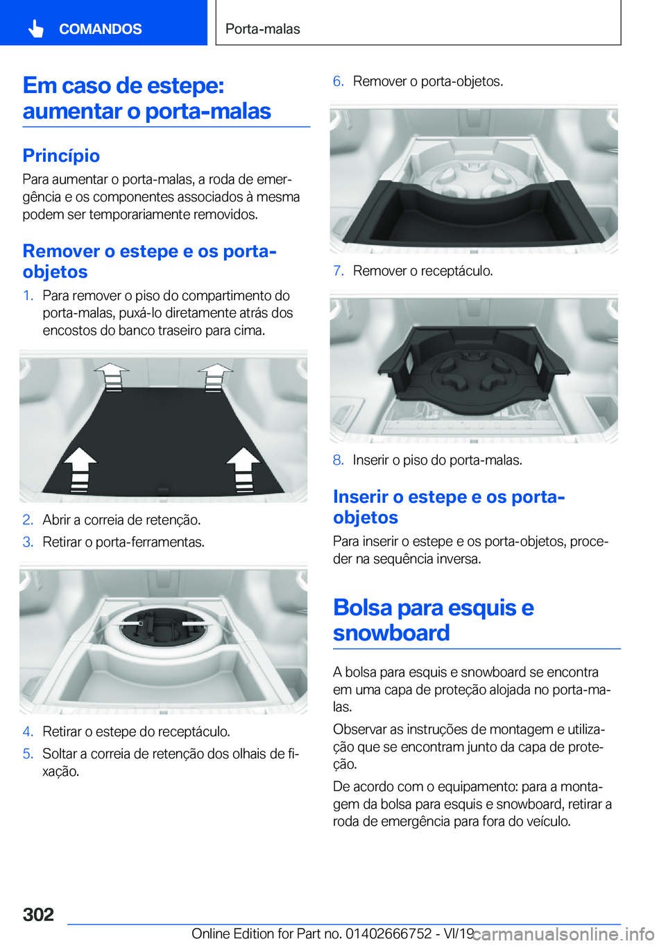 BMW M5 2020  Manual do condutor (in Portuguese) �E�m��c�a�s�o��d�e��e�s�t�e�p�e�:�a�u�m�e�n�t�a�r��o��p�o�r�t�a�-�m�a�l�a�s
�P�r�i�n�c�