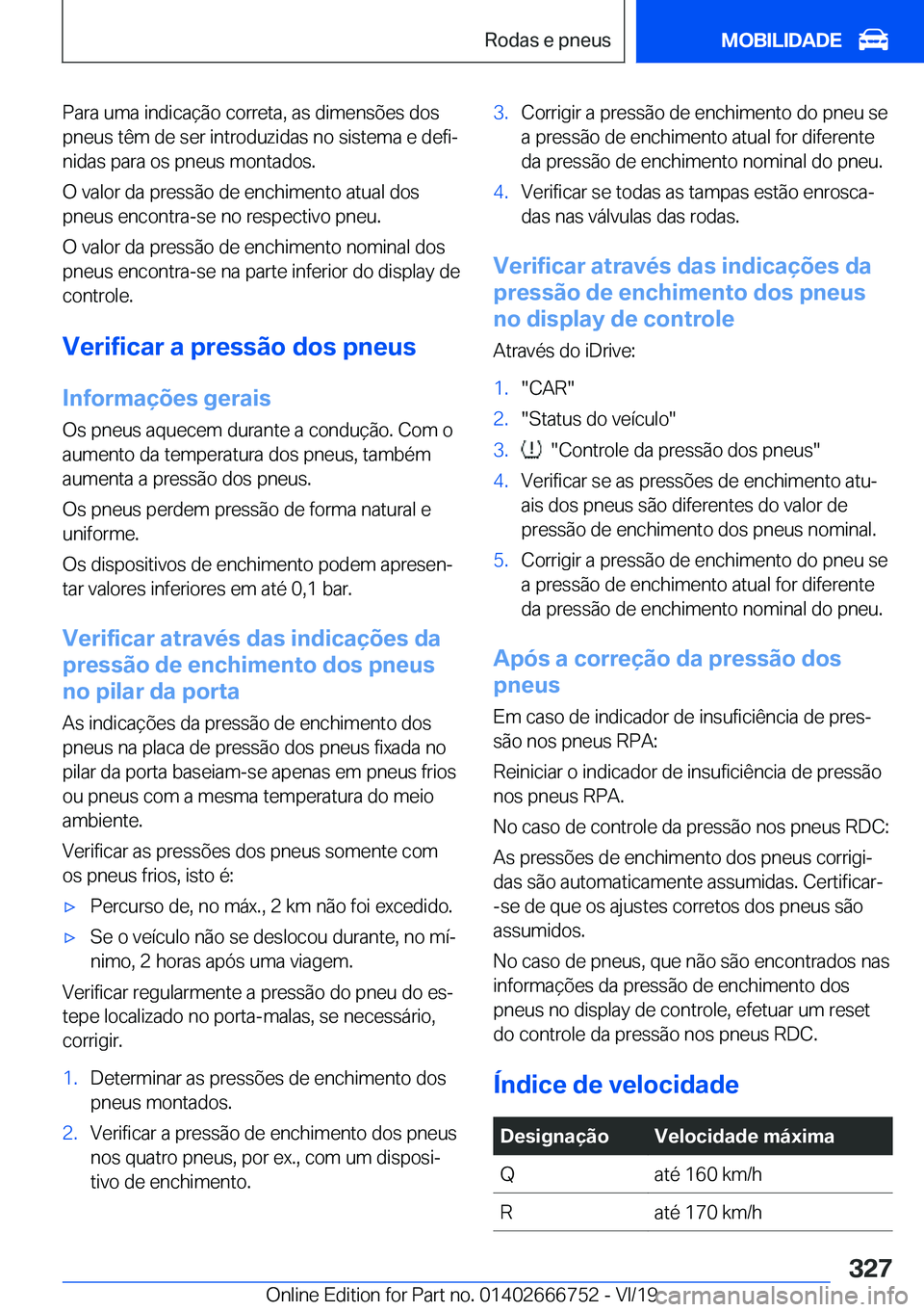 BMW M5 2020  Manual do condutor (in Portuguese) �P�a�r�a��u�m�a��i�n�d�i�c�a�