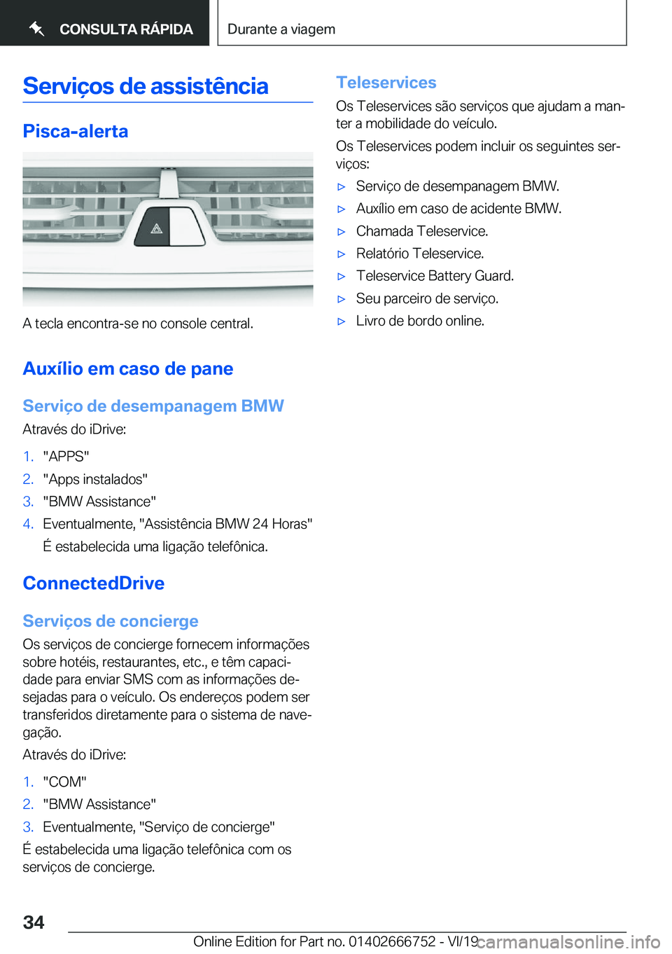 BMW M5 2020  Manual do condutor (in Portuguese) �S�e�r�v�i�