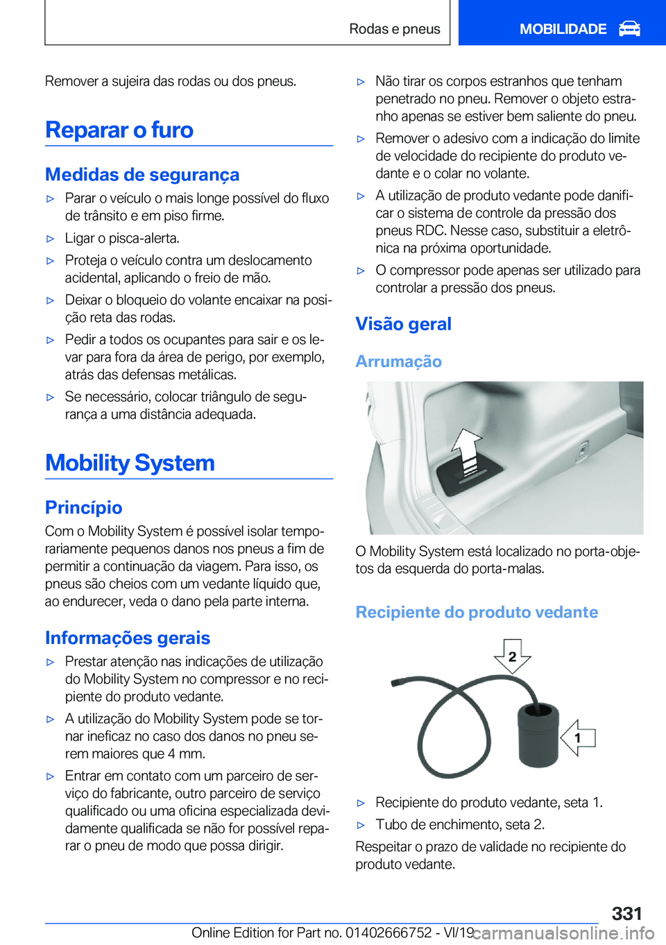 BMW M5 2020  Manual do condutor (in Portuguese) �R�e�m�o�v�e�r��a��s�u�j�e�i�r�a��d�a�s��r�o�d�a�s��o�u��d�o�s��p�n�e�u�s�.�R�e�p�a�r�a�r��o��f�u�r�o
�M�e�d�i�d�a�s��d�e��s�e�g�u�r�a�n�