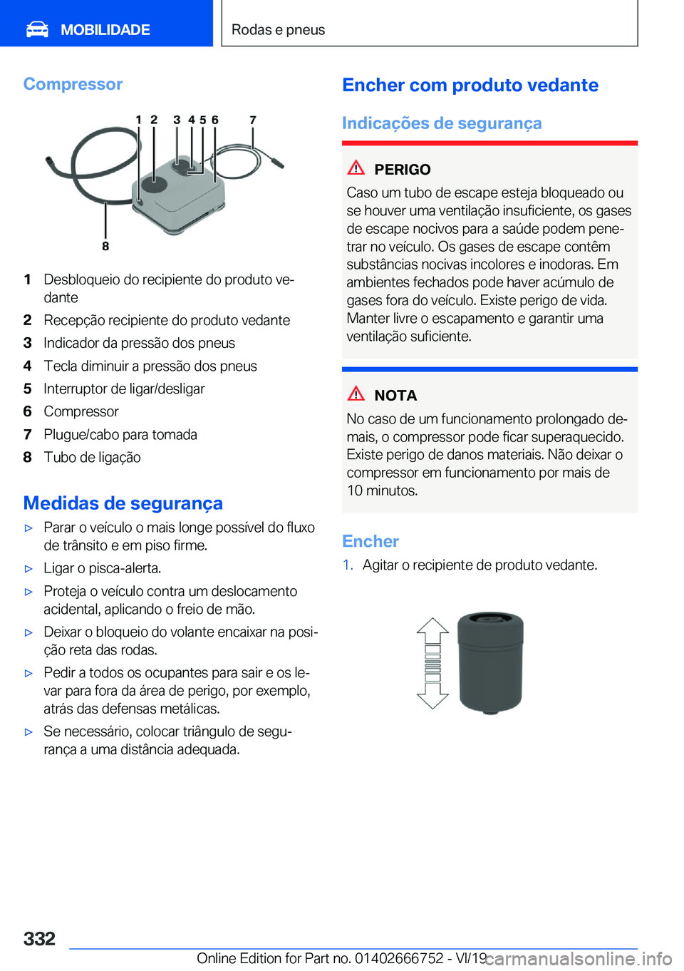 BMW M5 2020  Manual do condutor (in Portuguese) �C�o�m�p�r�e�s�s�o�r�1�D�e�s�b�l�o�q�u�e�i�o��d�o��r�e�c�i�p�i�e�n�t�e��d�o��p�r�o�d�u�t�o��v�eª�d�a�n�t�e�2�R�e�c�e�p�