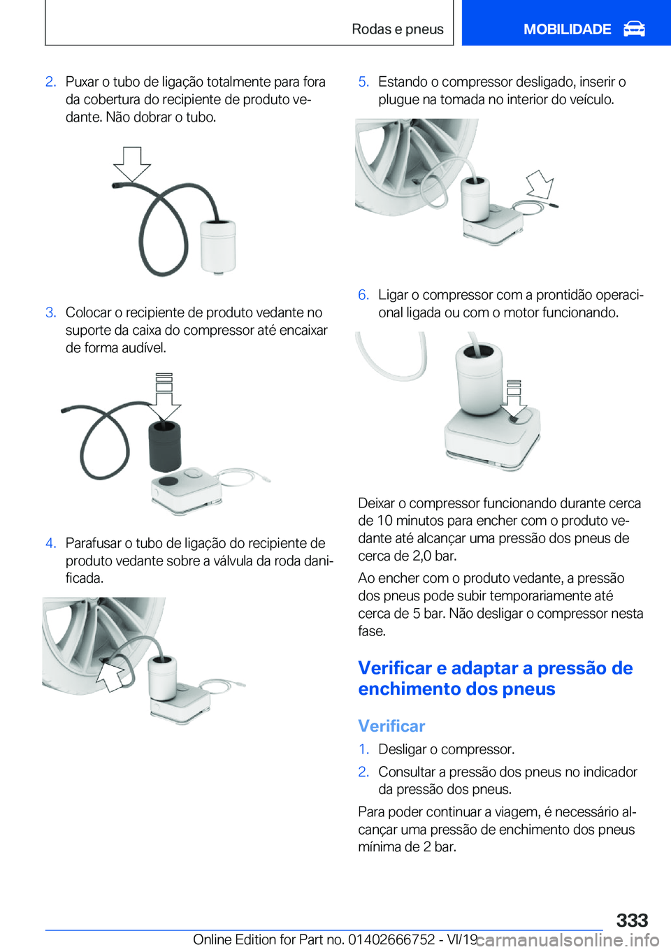 BMW M5 2020  Manual do condutor (in Portuguese) �2�.�P�u�x�a�r��o��t�u�b�o��d�e��l�i�g�a�