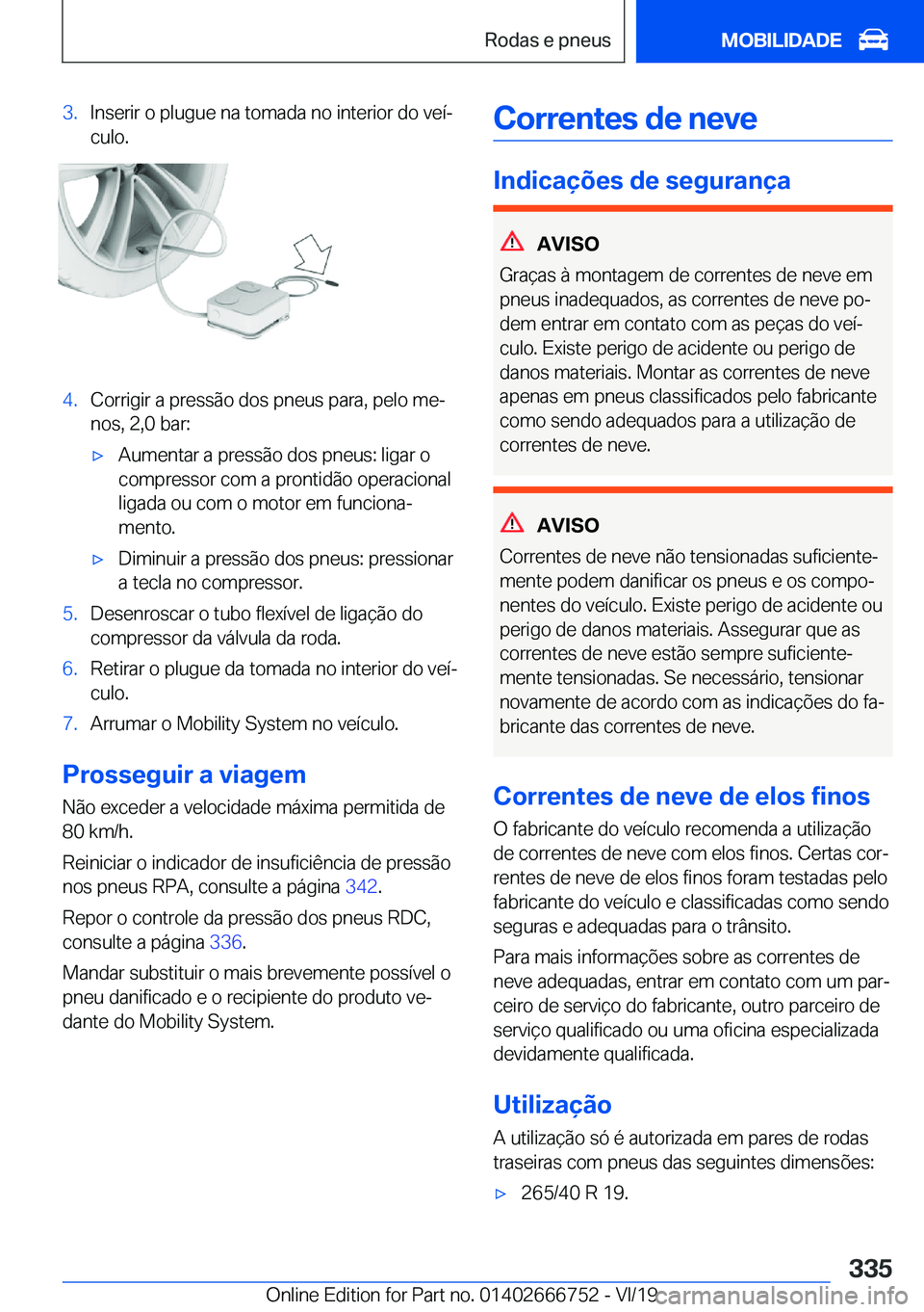 BMW M5 2020  Manual do condutor (in Portuguese) �3�.�I�n�s�e�r�i�r��o��p�l�u�g�u�e��n�a��t�o�m�a�d�a��n�o��i�n�t�e�r�i�o�r��d�o��v�e�