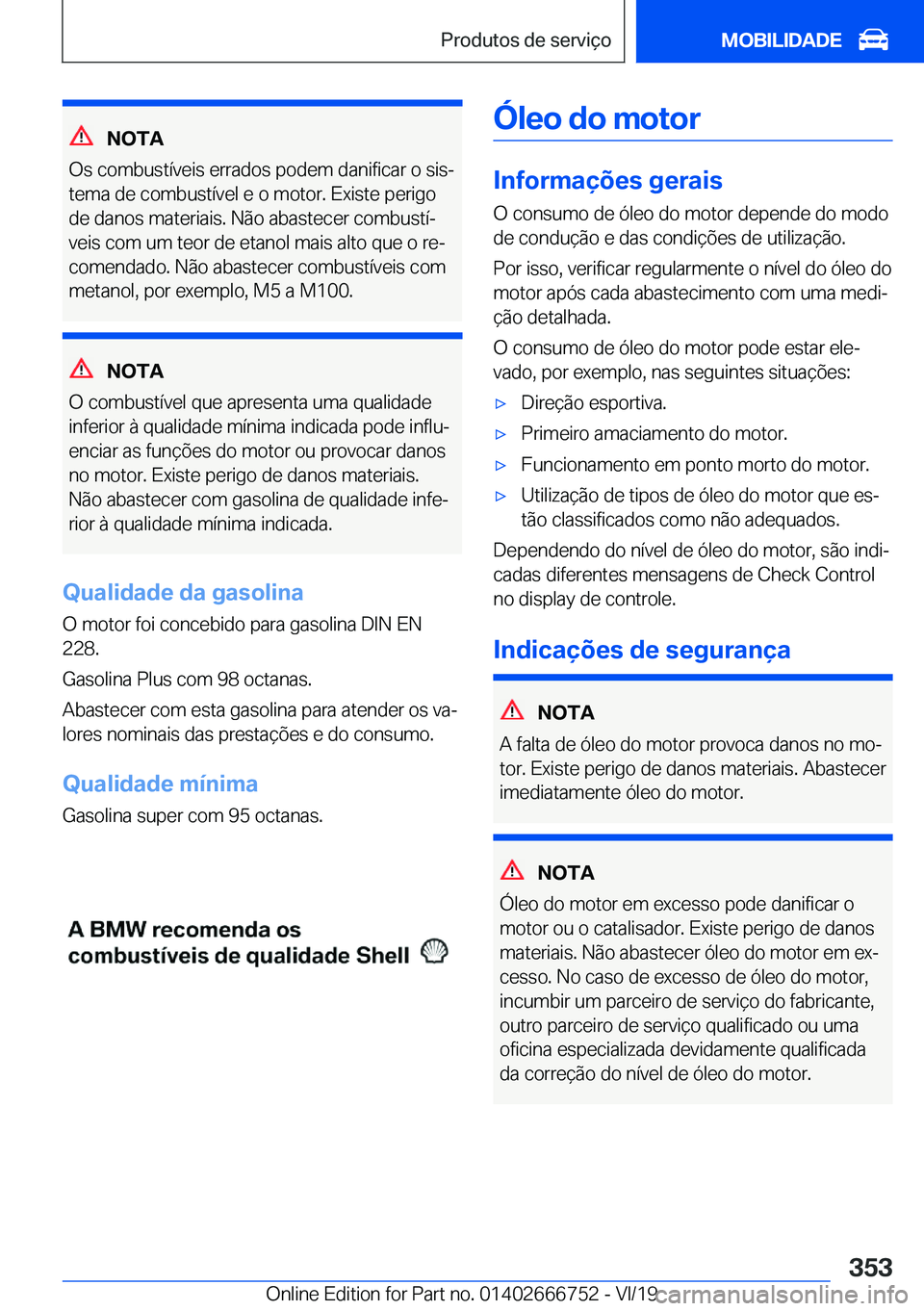 BMW M5 2020  Manual do condutor (in Portuguese) �N�O�T�A
�O�s��c�o�m�b�u�s�t�