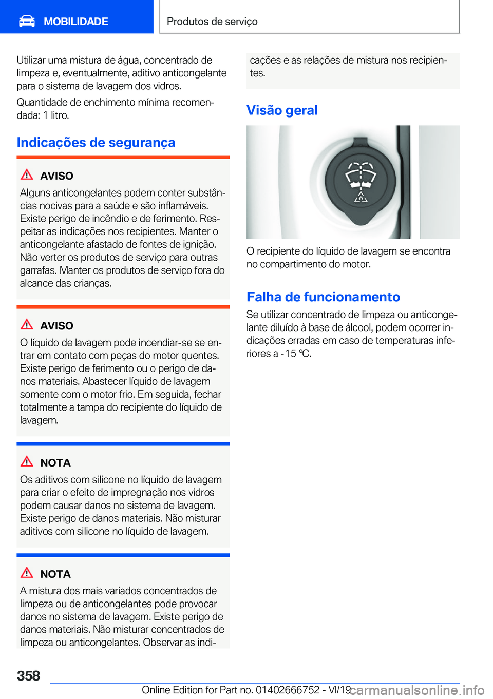 BMW M5 2020  Manual do condutor (in Portuguese) �U�t�i�l�i�z�a�r��u�m�a��m�i�s�t�u�r�a��d�e��á�g�u�a�,��c�o�n�c�e�n�t�r�a�d�o��d�e
�l�i�m�p�e�z�a��e�,��e�v�e�n�t�u�a�l�m�e�n�t�e�,��a�d�i�t�i�v�o��a�n�t�i�c�o�n�g�e�l�a�n�t�e �p�a�r�a��o�