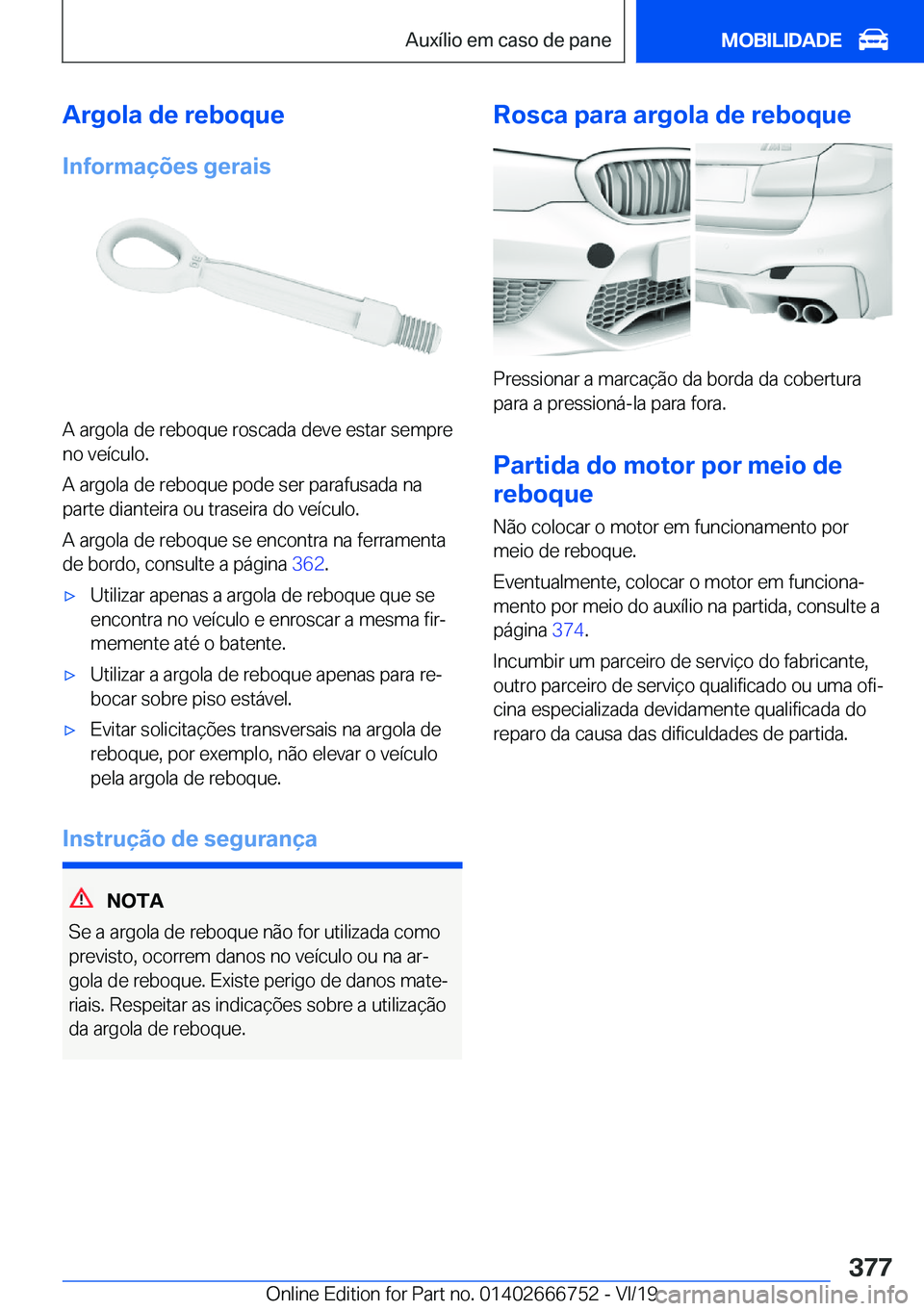 BMW M5 2020  Manual do condutor (in Portuguese) �A�r�g�o�l�a��d�e��r�e�b�o�q�u�e
�I�n�f�o�r�m�a�