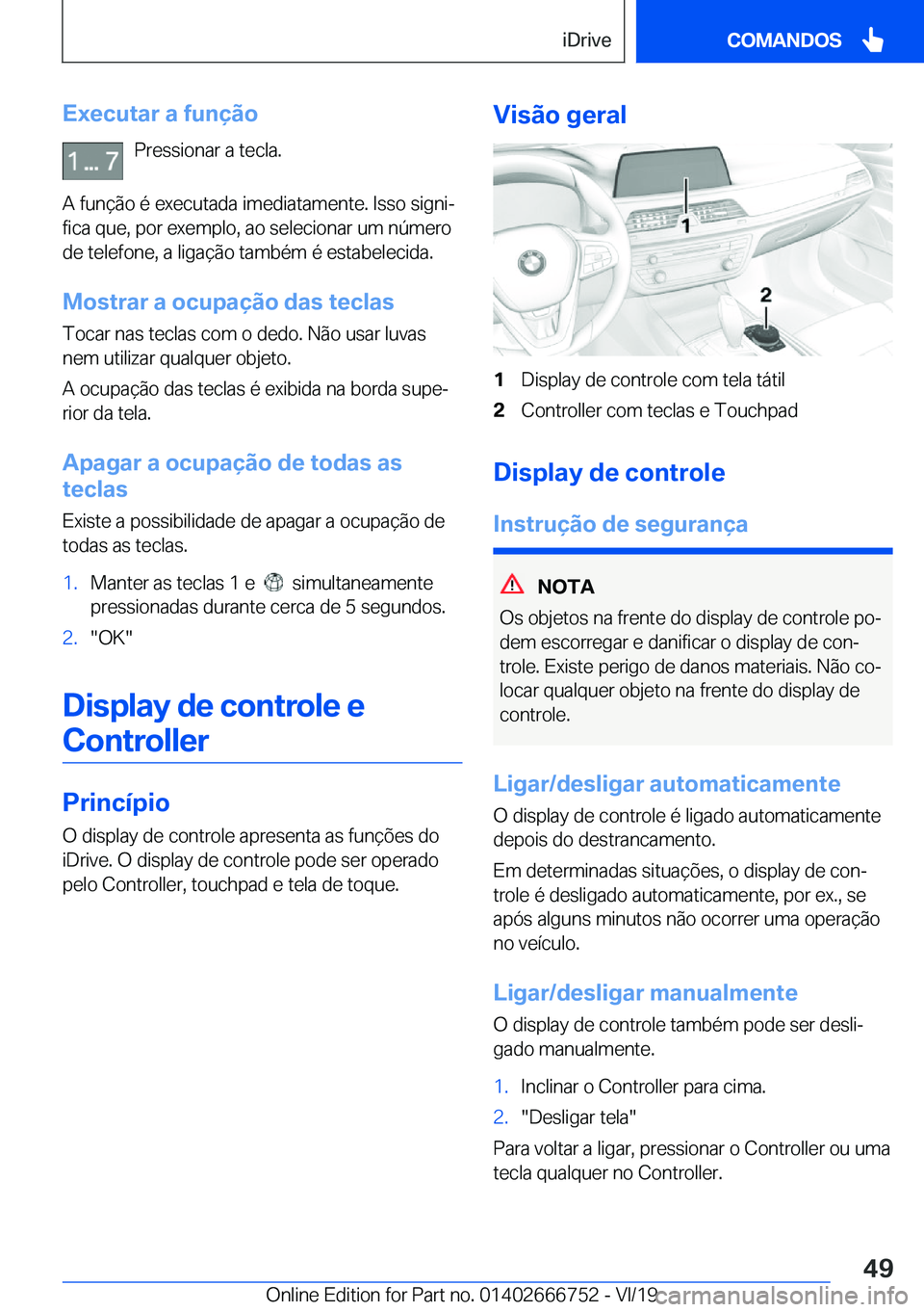 BMW M5 2020  Manual do condutor (in Portuguese) �E�x�e�c�u�t�a�r��a��f�u�n�