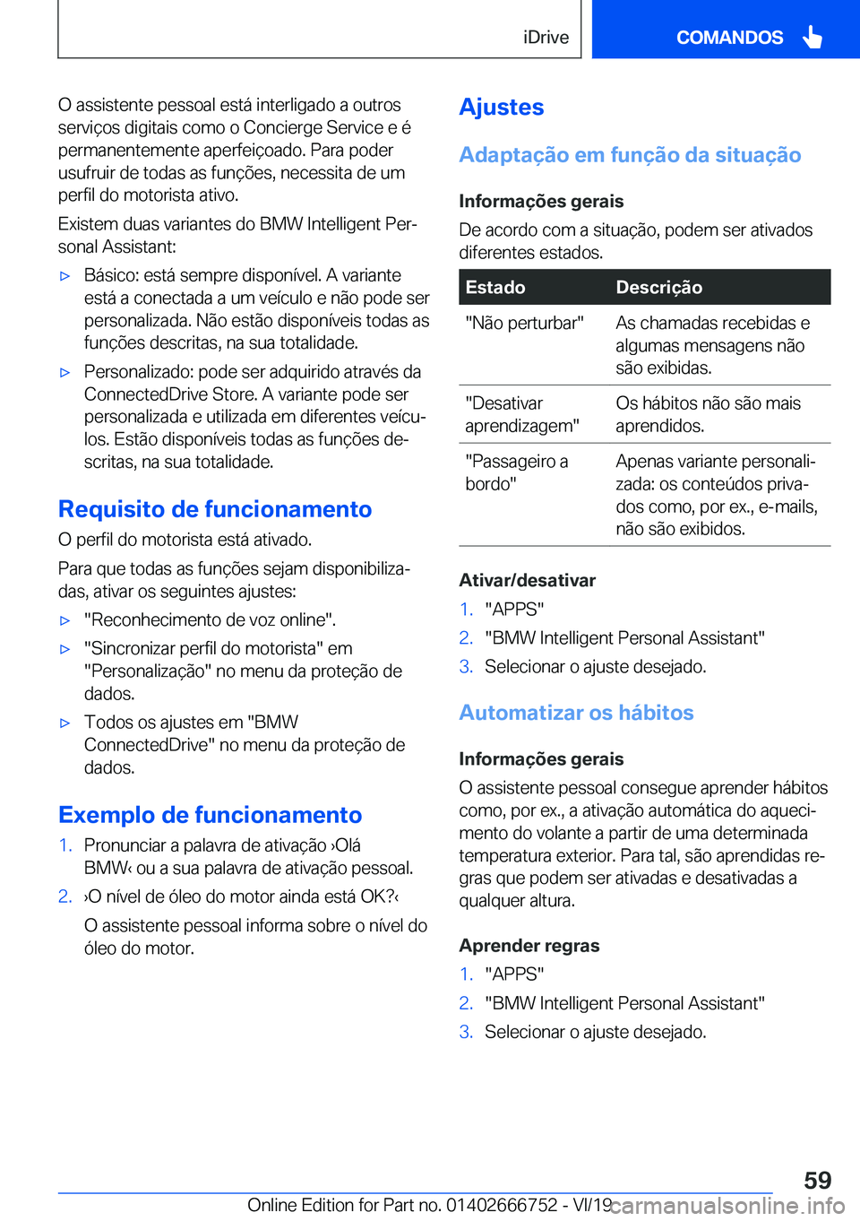 BMW M5 2020  Manual do condutor (in Portuguese) �O��a�s�s�i�s�t�e�n�t�e��p�e�s�s�o�a�l��e�s�t�á��i�n�t�e�r�l�i�g�a�d�o��a��o�u�t�r�o�s�s�e�r�v�i�