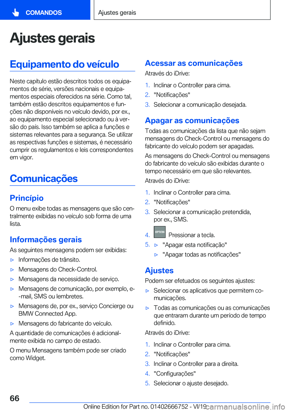 BMW M5 2020  Manual do condutor (in Portuguese) �A�j�u�s�t�e�s��g�e�r�a�i�s�E�q�u�i�p�a�m�e�n�t�o��d�o��v�e�