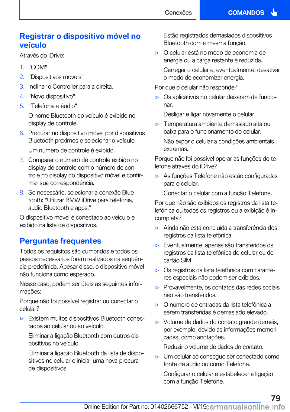 BMW M5 2020  Manual do condutor (in Portuguese) �R�e�g�i�s�t�r�a�r��o��d�i�s�p�o�s�i�t�i�v�o��m�ó�v�e�l��n�o
�v�e�