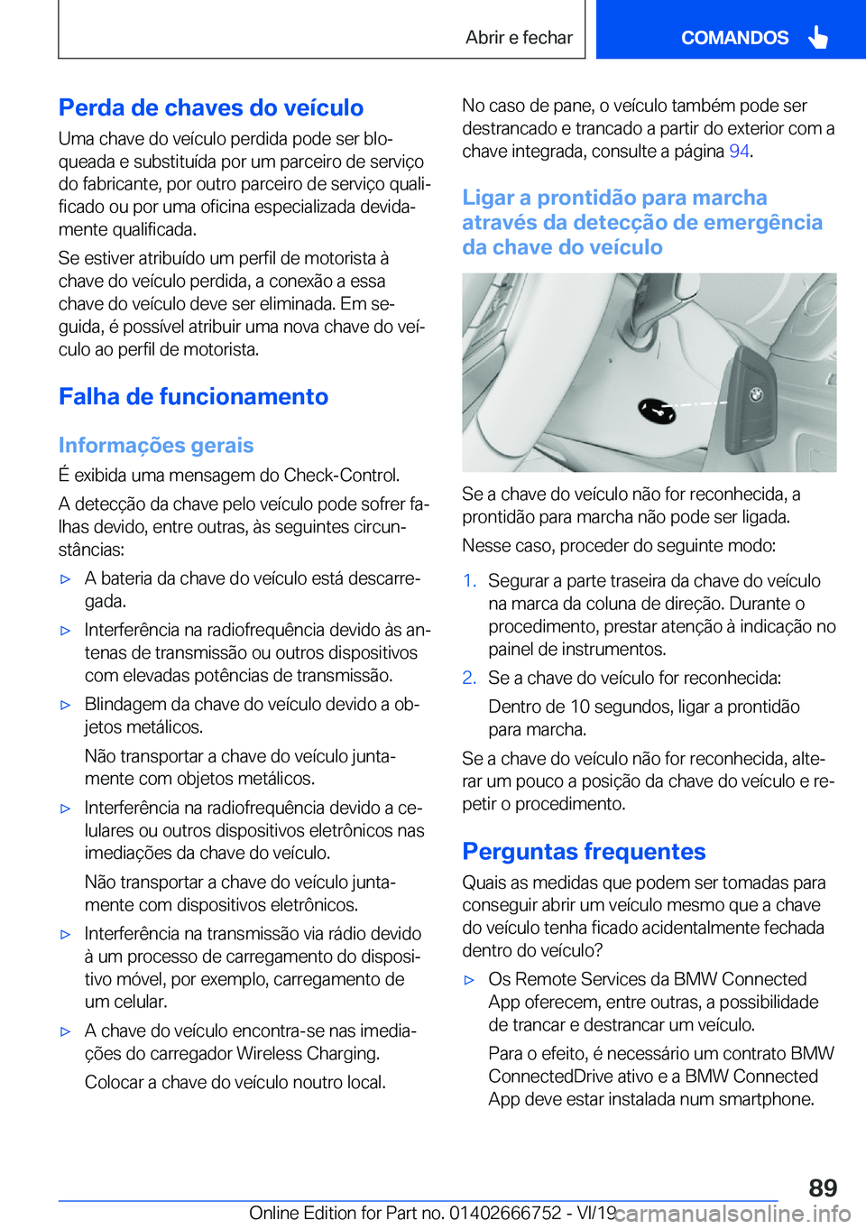 BMW M5 2020  Manual do condutor (in Portuguese) �P�e�r�d�a��d�e��c�h�a�v�e�s��d�o��v�e�