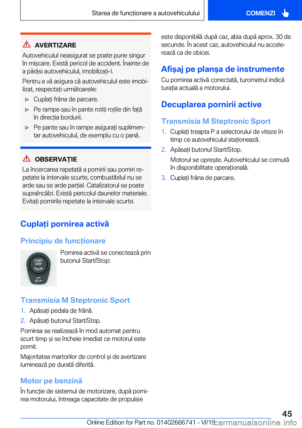 BMW M5 2020  Ghiduri De Utilizare (in Romanian) �A�V�E�R�T�I�Z�A�R�E
�A�u�t�o�v�e�h�i�c�u�l�u�l��n�e�a�s�i�g�u�r�a�t��s�e��p�o�a�t�e��p�u�n�e��s�i�n�g�u�r
�