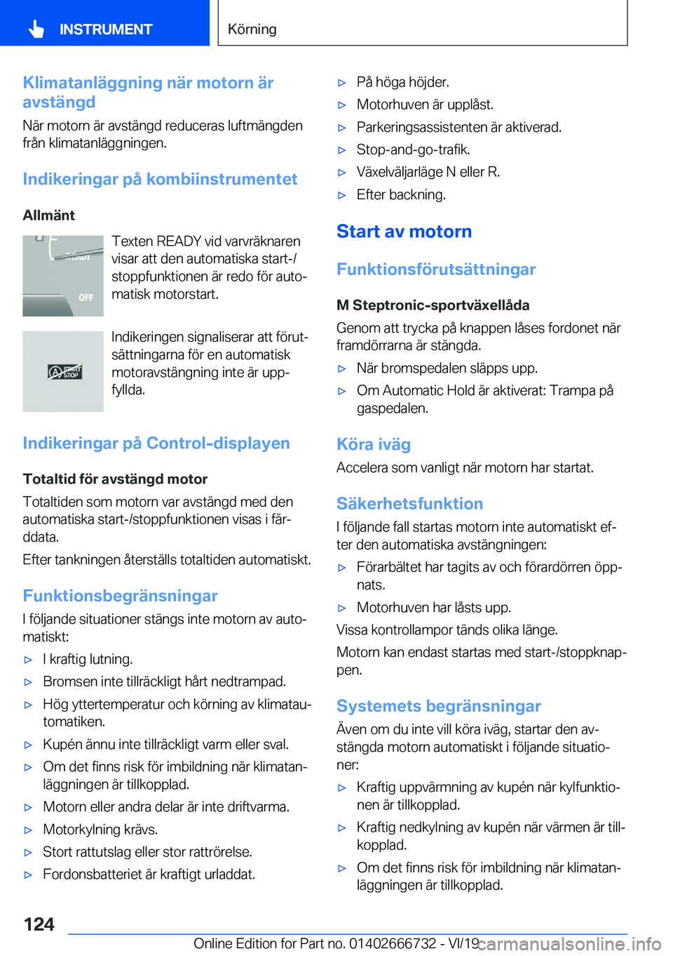 BMW M5 2020  InstruktionsbÖcker (in Swedish) �K�l�i�m�a�t�a�n�l�ä�g�g�n�i�n�g��n�ä�r��m�o�t�o�r�n��ä�r
�a�v�s�t�ä�n�g�d
�N�ä�r��m�o�t�o�r�n��ä�r��a�v�s�t�ä�n�g�d��r�e�d�u�c�e�r�a�s��l�u�f�t�m�ä�n�g�d�e�n �f�r�å�n��k�l�i�m�a�t�a