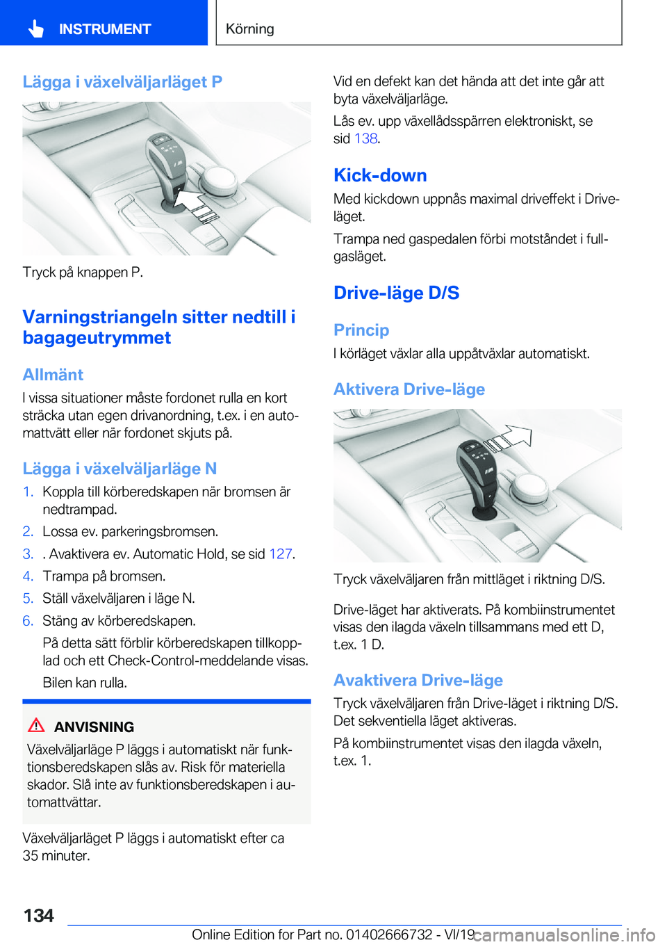 BMW M5 2020  InstruktionsbÖcker (in Swedish) �L�ä�g�g�a��i��v�ä�x�e�l�v�ä�l�j�a�r�l�ä�g�e�t��P
�T�r�y�c�k��p�å��k�n�a�p�p�e�n��P�.
�V�a�r�n�i�n�g�s�t�r�i�a�n�g�e�l�n��s�i�t�t�e�r��n�e�d�t�i�l�l��i
�b�a�g�a�g�e�u�t�r�y�m�m�e�t
�A�l�