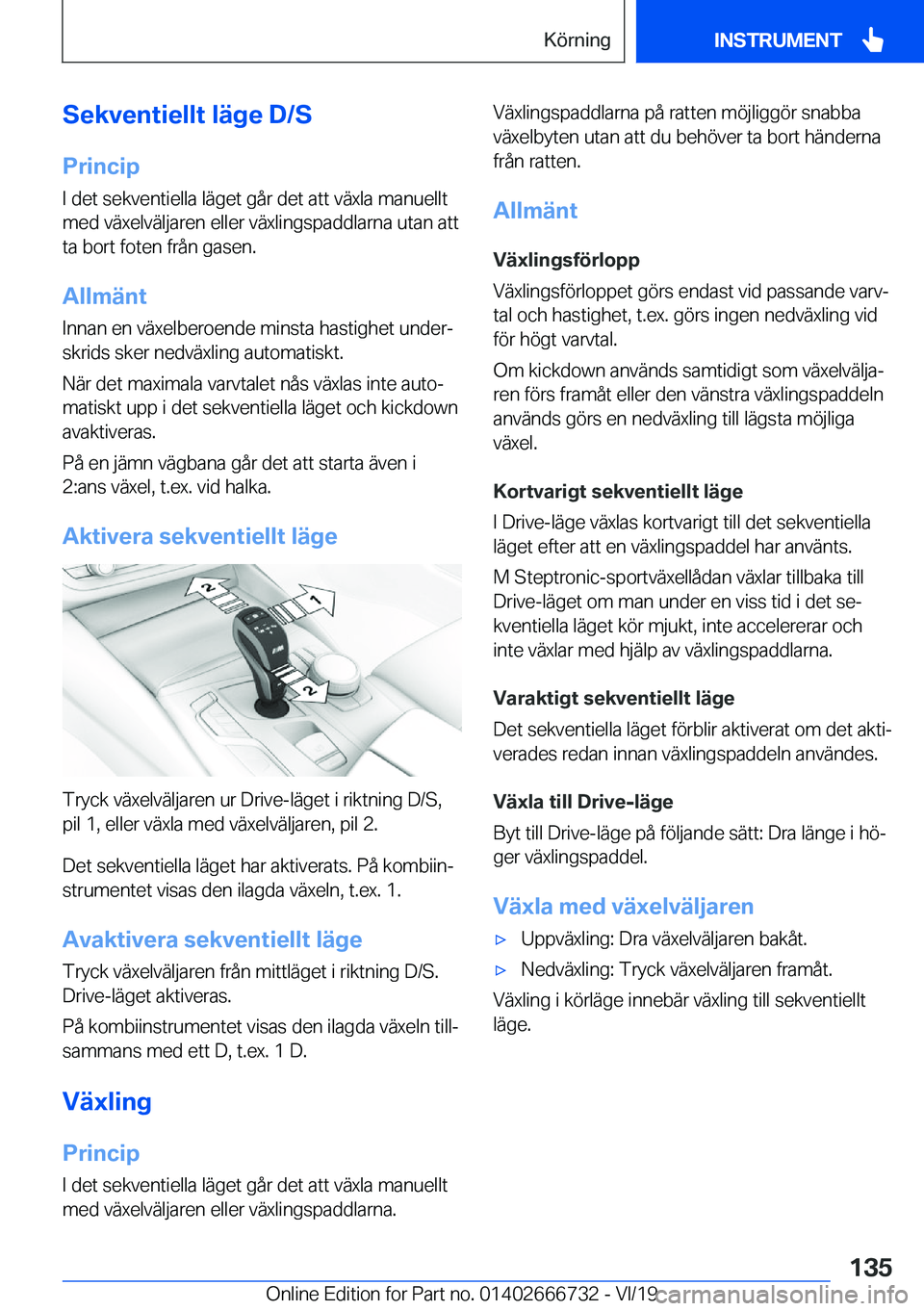 BMW M5 2020  InstruktionsbÖcker (in Swedish) �S�e�k�v�e�n�t�i�e�l�l�t��l�ä�g�e��D�/�S
�P�r�i�n�c�i�p
�I��d�e�t��s�e�k�v�e�n�t�i�e�l�l�a��l�ä�g�e�t��g�å�r��d�e�t��a�t�t��v�ä�x�l�a��m�a�n�u�e�l�l�t
�m�e�d��v�ä�x�e�l�v�ä�l�j�a�r�e�