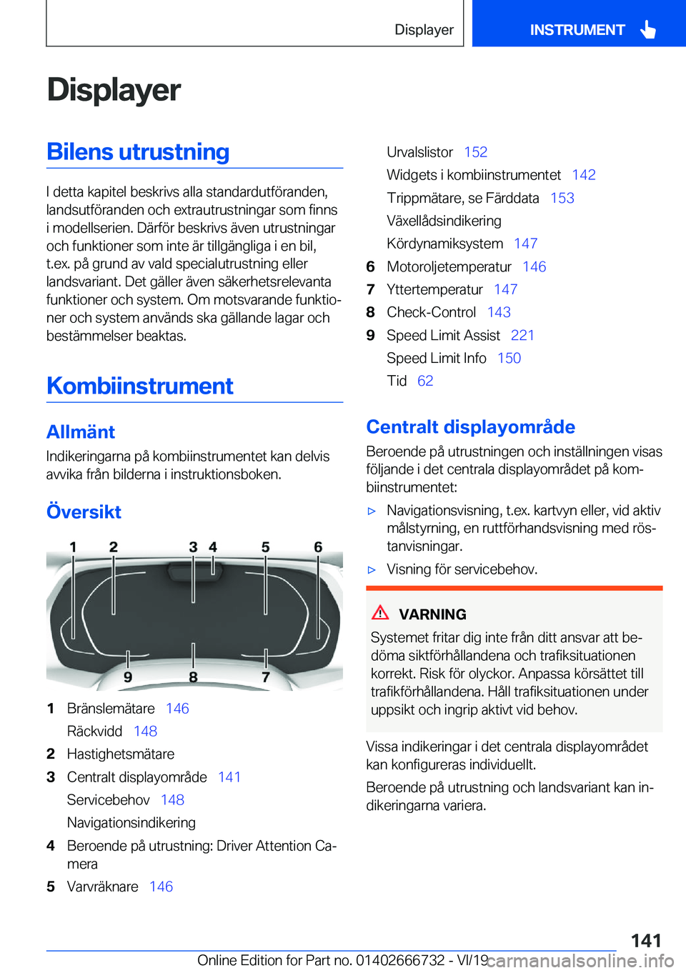BMW M5 2020  InstruktionsbÖcker (in Swedish) �D�i�s�p�l�a�y�e�r�B�i�l�e�n�s��u�t�r�u�s�t�n�i�n�g
�I��d�e�t�t�a��k�a�p�i�t�e�l��b�e�s�k�r�i�v�s��a�l�l�a��s�t�a�n�d�a�r�d�u�t�f�