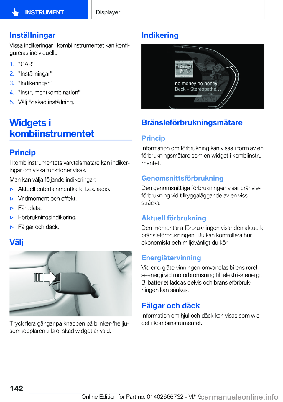 BMW M5 2020  InstruktionsbÖcker (in Swedish) �I�n�s�t�ä�l�l�n�i�n�g�a�r
�V�i�s�s�a��i�n�d�i�k�e�r�i�n�g�a�r��i��k�o�m�b�i�i�n�s�t�r�u�m�e�n�t�e�t��k�a�n��k�o�n�f�ij
�g�u�r�e�r�a�s��i�n�d�i�v�i�d�u�e�l�l�t�.�1�.��C�A�R��2�.��I�n�s�t�ä