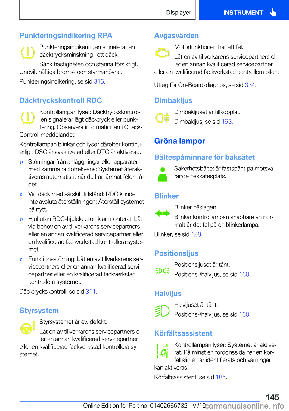 BMW M5 2020  InstruktionsbÖcker (in Swedish) �P�u�n�k�t�e�r�i�n�g�s�i�n�d�i�k�e�r�i�n�g��R�P�A�P�u�n�k�t�e�r�i�n�g�s�i�n�d�i�k�e�r�i�n�g�e�n��s�i�g�n�a�l�e�r�a�r��e�n�d�ä�c�k�t�r�y�c�k�s�m�i�n�s�k�n�i�n�g��i��e�t�t��d�ä�c�k�.
�S�ä�n�k�