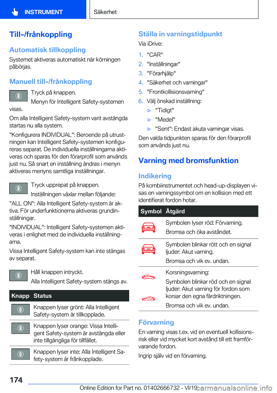 BMW M5 2020  InstruktionsbÖcker (in Swedish) �T�i�l�l�-�/�f�r�å�n�k�o�p�p�l�i�n�g�A�u�t�o�m�a�t�i�s�k��t�i�l�l�k�o�p�p�l�i�n�g
�S�y�s�t�e�m�e�t��a�k�t�i�v�e�r�a�s��a�u�t�o�m�a�t�i�s�k�t��n�ä�r��k�