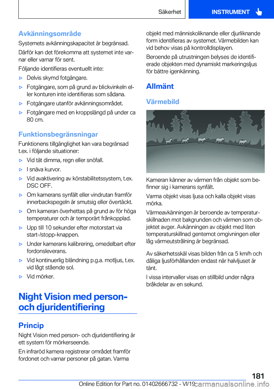 BMW M5 2020  InstruktionsbÖcker (in Swedish) �A�v�k�ä�n�n�i�n�g�s�o�m�r�å�d�e�S�y�s�t�e�m�e�t�s��a�v�k�ä�n�n�i�n�g�s�k�a�p�a�c�i�t�e�t��ä�r��b�e�g�r�ä�n�s�a�d�.
�D�ä�r�f�