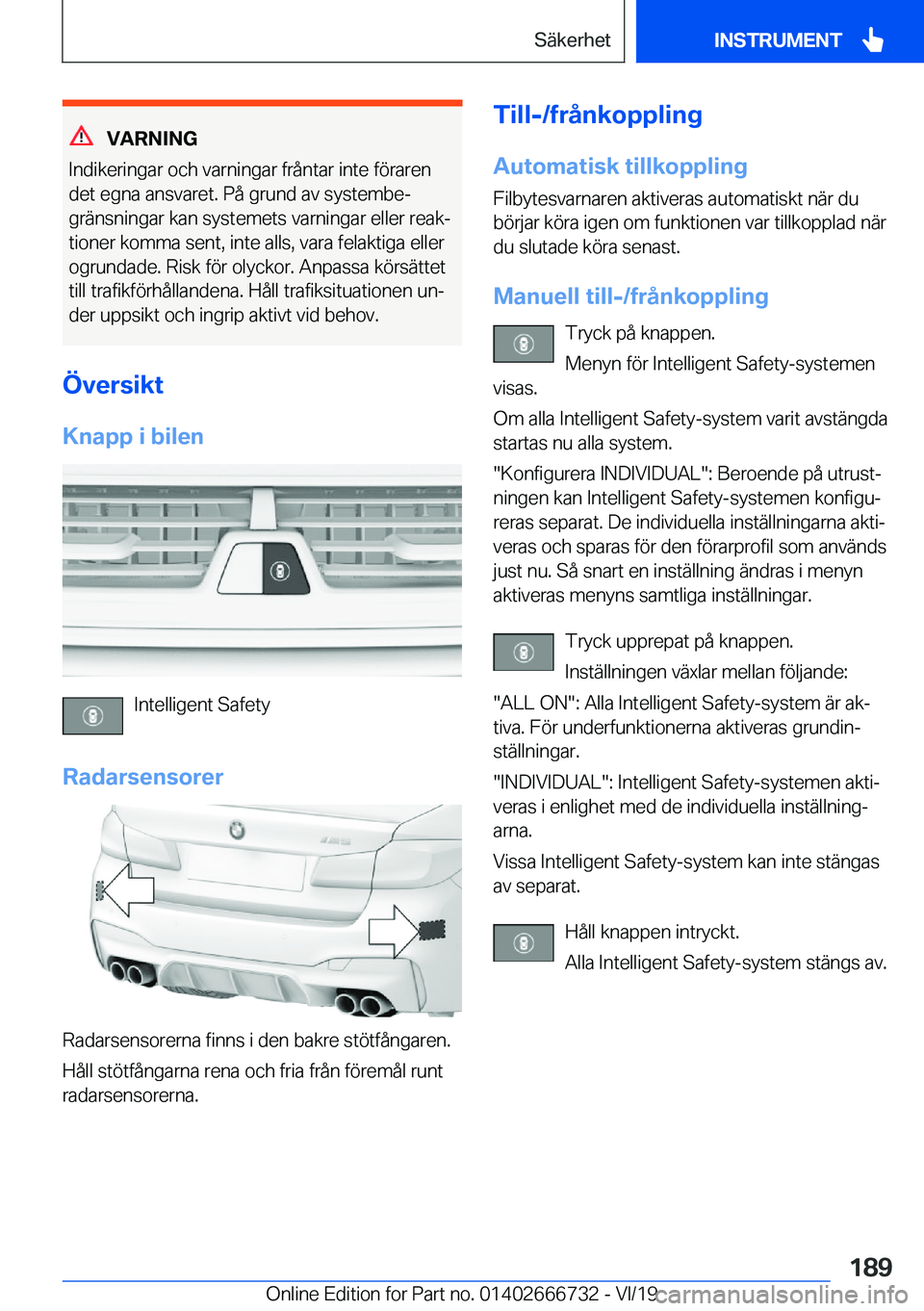 BMW M5 2020  InstruktionsbÖcker (in Swedish) �V�A�R�N�I�N�G
�I�n�d�i�k�e�r�i�n�g�a�r��o�c�h��v�a�r�n�i�n�g�a�r��f�r�å�n�t�a�r��i�n�t�e��f�