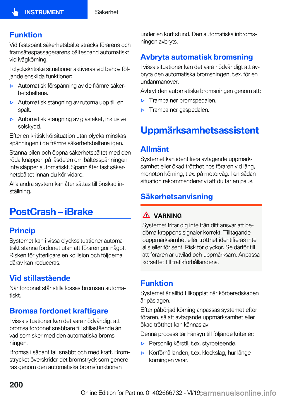 BMW M5 2020  InstruktionsbÖcker (in Swedish) �F�u�n�k�t�i�o�n
�V�i�d��f�a�s�t�s�p�ä�n�t��s�ä�k�e�r�h�e�t�s�b�ä�l�t�e��s�t�r�ä�c�k�s��f�