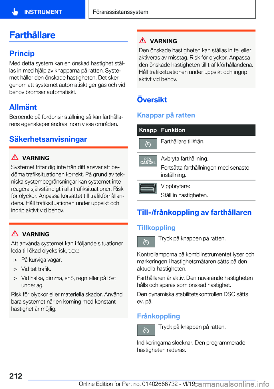 BMW M5 2020  InstruktionsbÖcker (in Swedish) �F�a�r�t�h�å�l�l�a�r�e
�P�r�i�n�c�i�p�M�e�d��d�e�t�t�a��s�y�s�t�e�m��k�a�n��e�n��