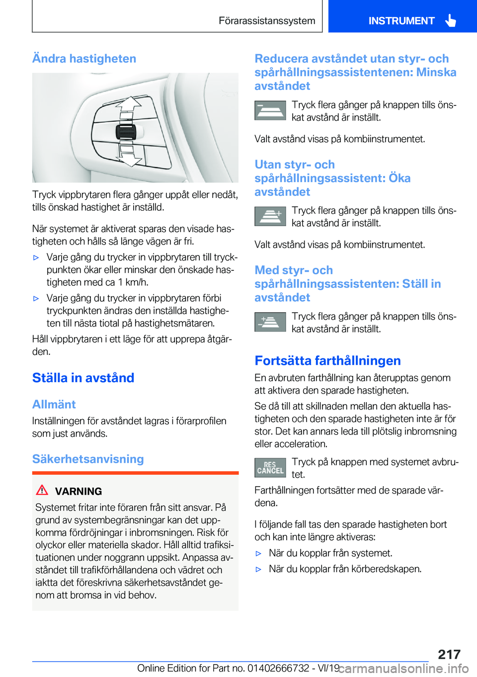 BMW M5 2020  InstruktionsbÖcker (in Swedish) �Ä�n�d�r�a��h�a�s�t�i�g�h�e�t�e�n
�T�r�y�c�k��v�i�p�p�b�r�y�t�a�r�e�n��f�l�e�r�a��g�å�n�g�e�r��u�p�p�å�t��e�l�l�e�r��n�e�d�å�t�,
�t�i�l�l�s��