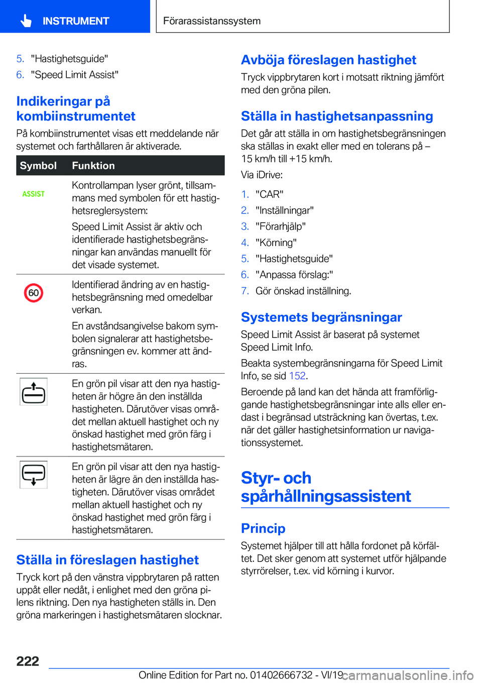BMW M5 2020  InstruktionsbÖcker (in Swedish) �5�.��H�a�s�t�i�g�h�e�t�s�g�u�i�d�e��6�.��S�p�e�e�d��L�i�m�i�t��A�s�s�i�s�t�
�I�n�d�i�k�e�r�i�n�g�a�r��p�å
�k�o�m�b�i�i�n�s�t�r�u�m�e�n�t�e�t
�P�å��k�o�m�b�i�i�n�s�t�r�u�m�e�n�t�e�t��v�i�s�