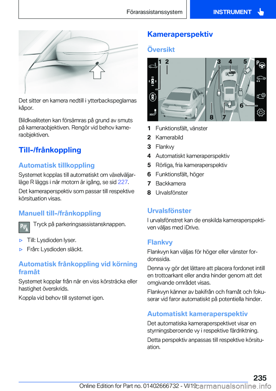 BMW M5 2020  InstruktionsbÖcker (in Swedish) �D�e�t��s�i�t�t�e�r��e�n��k�a�m�e�r�a��n�e�d�t�i�l�l��i��y�t�t�e�r�b�a�c�k�s�p�e�g�l�a�r�n�a�s�k�å�p�o�r�.
�B�i�l�d�k�v�a�l�i�t�e�t�e�n��k�a�n��f�