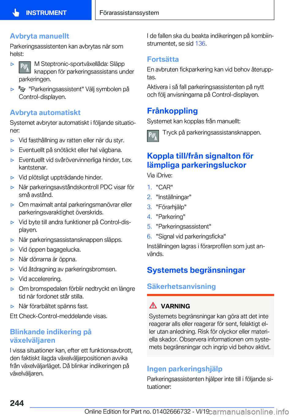 BMW M5 2020  InstruktionsbÖcker (in Swedish) �A�v�b�r�y�t�a��m�a�n�u�e�l�l�t
�P�a�r�k�e�r�i�n�g�s�a�s�s�i�s�t�e�n�t�e�n��k�a�n��a�v�b�r�y�t�a�s��n�ä�r��s�o�m
�h�e�l�s�t�:'x�M��S�t�e�p�t�r�o�n�i�c�-�s�p�o�r�t�v�ä�x�e�l�l�å�d�a�:��S�