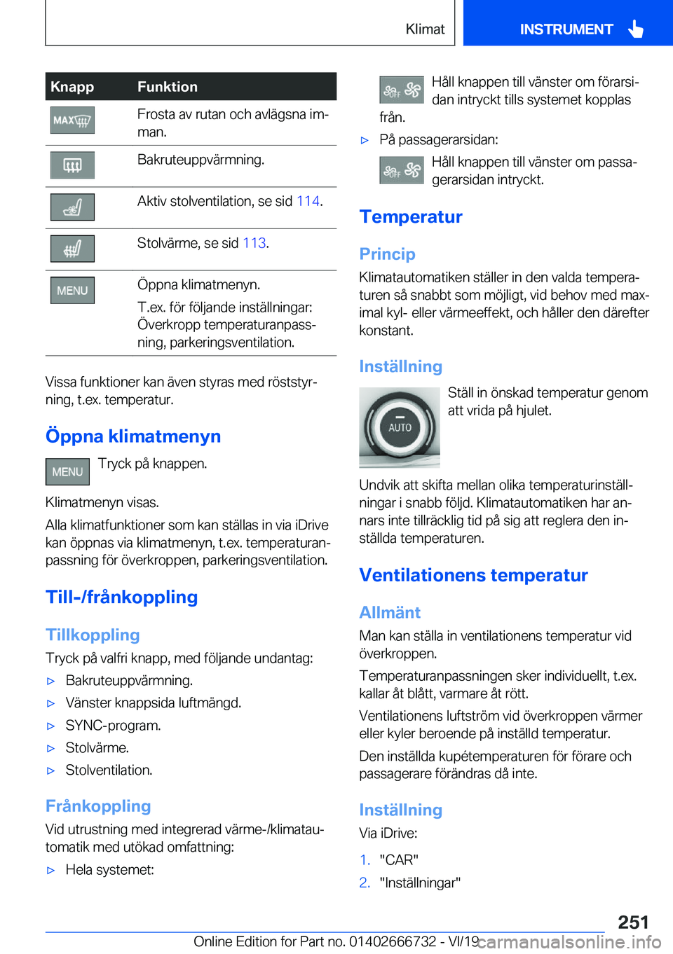 BMW M5 2020  InstruktionsbÖcker (in Swedish) �K�n�a�p�p�F�u�n�k�t�i�o�n�F�r�o�s�t�a��a�v��r�u�t�a�n��o�c�h��a�v�l�ä�g�s�n�a��i�mj
�m�a�n�.�B�a�k�r�u�t�e�u�p�p�v�ä�r�m�n�i�n�g�.�A�k�t�i�v��s�t�o�l�v�e�n�t�i�l�a�t�i�o�n�,��s�e��s�i�d� 