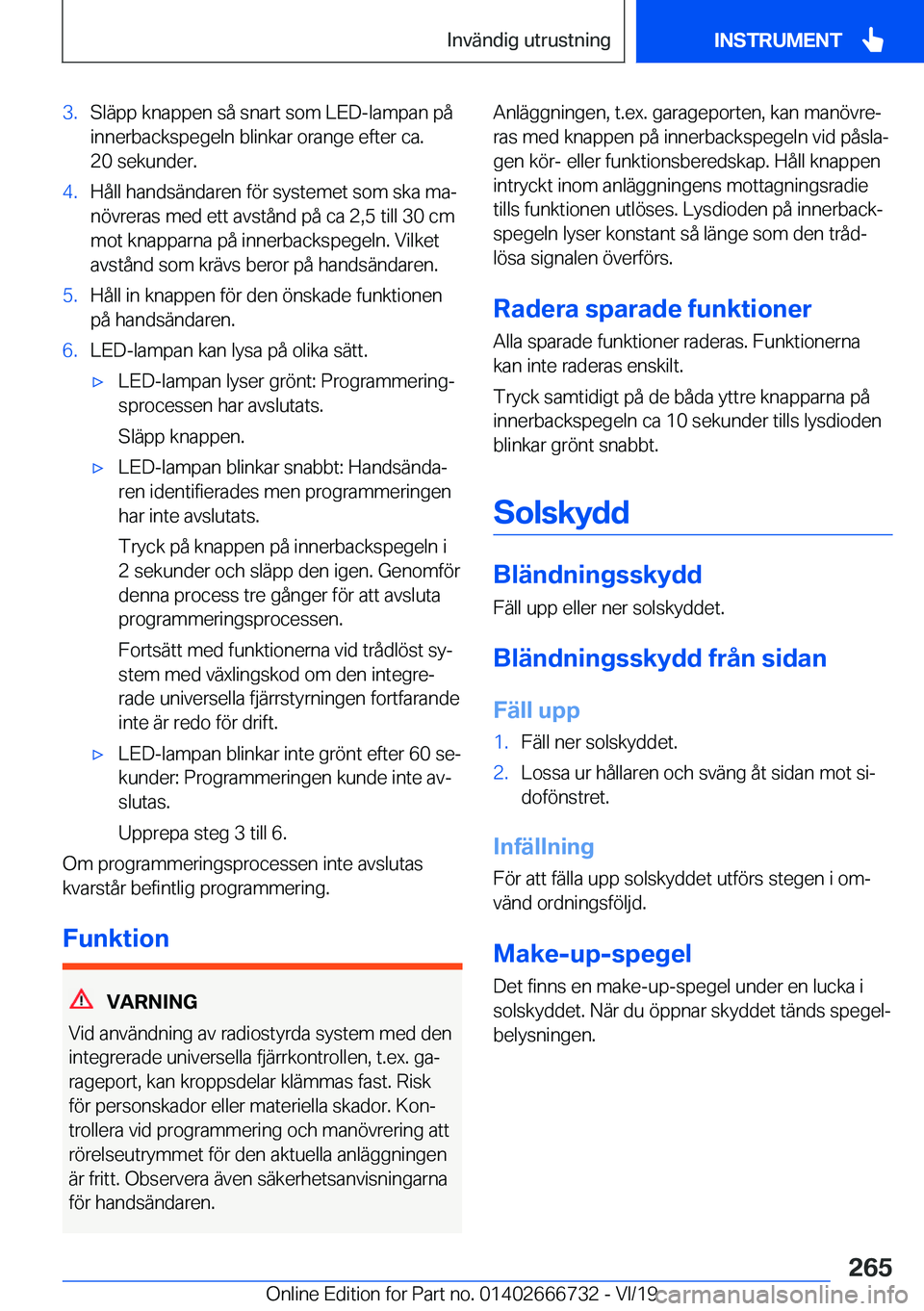 BMW M5 2020  InstruktionsbÖcker (in Swedish) �3�.�S�l�ä�p�p��k�n�a�p�p�e�n��s�å��s�n�a�r�t��s�o�m��L�E�D�-�l�a�m�p�a�n��p�å
�i�n�n�e�r�b�a�c�k�s�p�e�g�e�l�n��b�l�i�n�k�a�r��o�r�a�n�g�e��e�f�t�e�r��c�a�. �2�0��s�e�k�u�n�d�e�r�.�4�.�