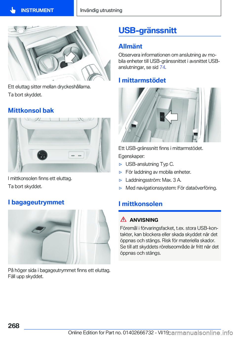 BMW M5 2020  InstruktionsbÖcker (in Swedish) �E�t�t��e�l�u�t�t�a�g��s�i�t�t�e�r��m�e�l�l�a�n��d�r�y�c�k�e�s�h�å�l�l�a�r�n�a�.
�T�a��b�o�r�t��s�k�y�d�d�e�t�.
�M�i�t�t�k�o�n�s�o�l��b�a�k
�I��m�i�t�t�k�o�n�s�o�l�e�n��f�i�n�n�s��e�t�t��e