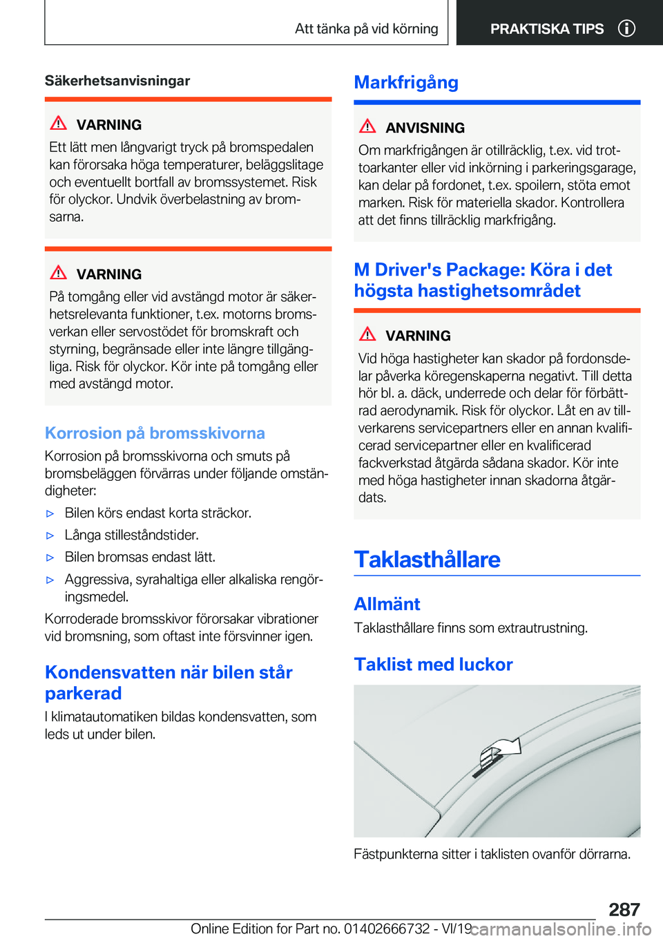 BMW M5 2020  InstruktionsbÖcker (in Swedish) �S�ä�k�e�r�h�e�t�s�a�n�v�i�s�n�i�n�g�a�r
�V�A�R�N�I�N�G
�E�t�t��l�ä�t�t��m�e�n��l�å�n�g�v�a�r�i�g�t��t�r�y�c�k��p�å��b�r�o�m�s�p�e�d�a�l�e�n �k�a�n��f�