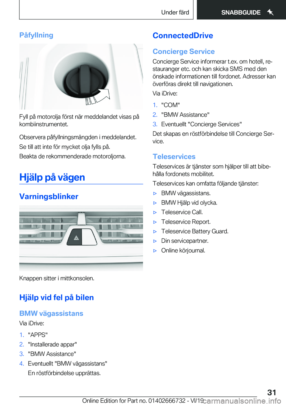 BMW M5 2020  InstruktionsbÖcker (in Swedish) �P�å�f�y�l�l�n�i�n�g
�F�y�l�l��p�å��m�o�t�o�r�o�l�j�a��f�