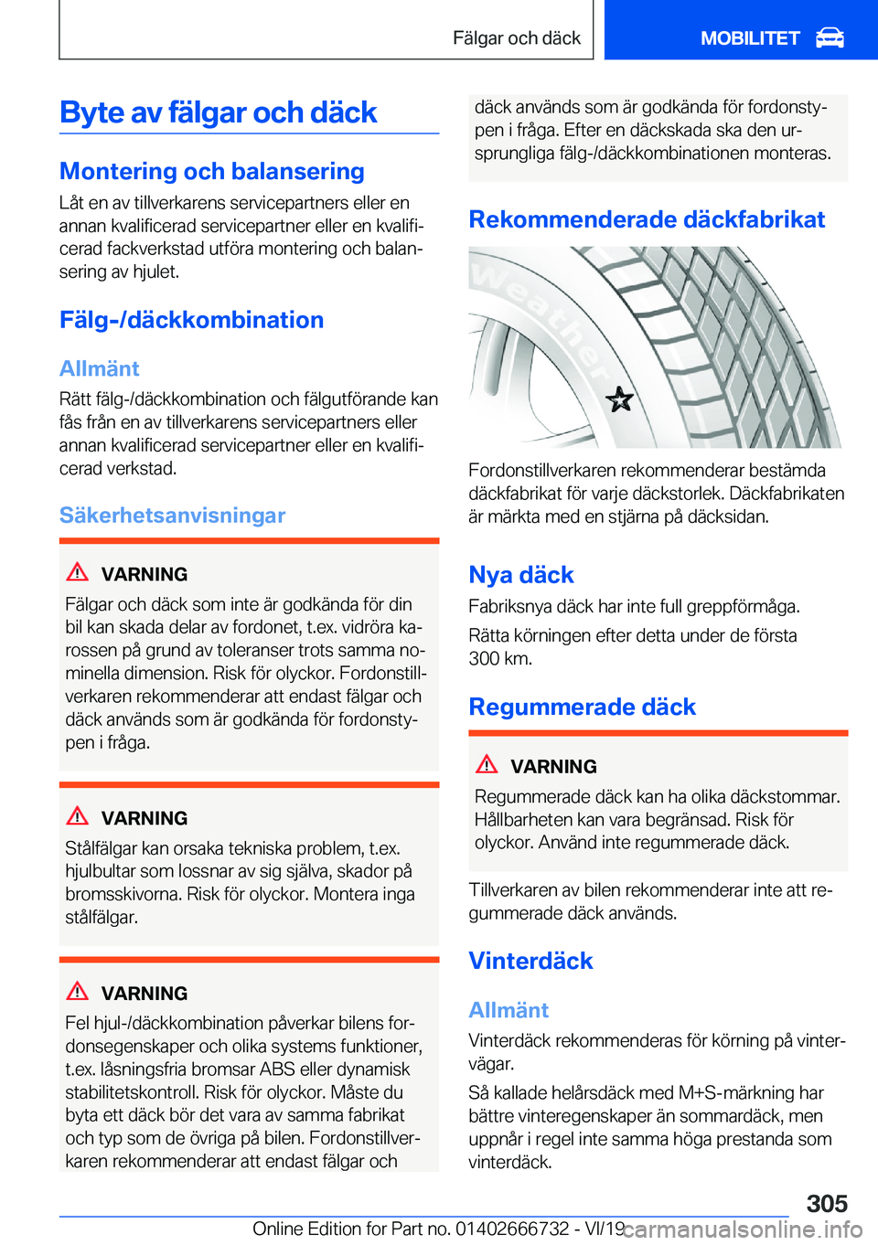 BMW M5 2020  InstruktionsbÖcker (in Swedish) �B�y�t�e��a�v��f�ä�l�g�a�r��o�c�h��d�ä�c�k
�M�o�n�t�e�r�i�n�g��o�c�h��b�a�l�a�n�s�e�r�i�n�g
�L�å�t��e�n��a�v��t�i�l�l�v�e�r�k�a�r�e�n�s��s�e�r�v�i�c�e�p�a�r�t�n�e�r�s��e�l�l�e�r��e�n �a