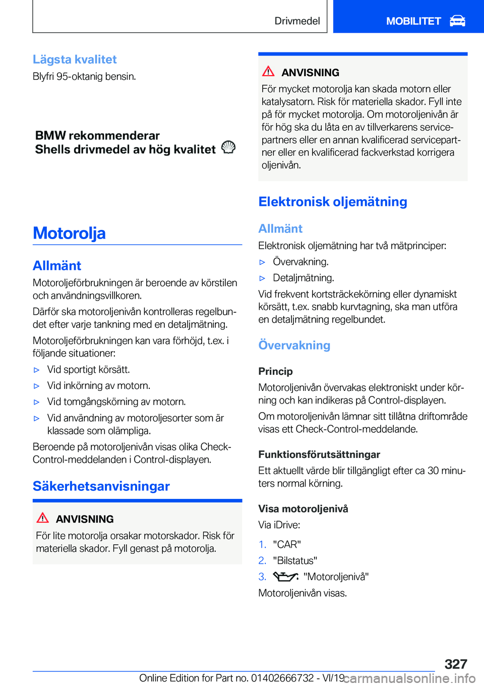 BMW M5 2020  InstruktionsbÖcker (in Swedish) �L�ä�g�s�t�a��k�v�a�l�i�t�e�t�B�l�y�f�r�i��9�5�-�o�k�t�a�n�i�g��b�e�n�s�i�n�.
�M�o�t�o�r�o�l�j�a
�A�l�l�m�ä�n�t
�M�o�t�o�r�o�l�j�e�f�