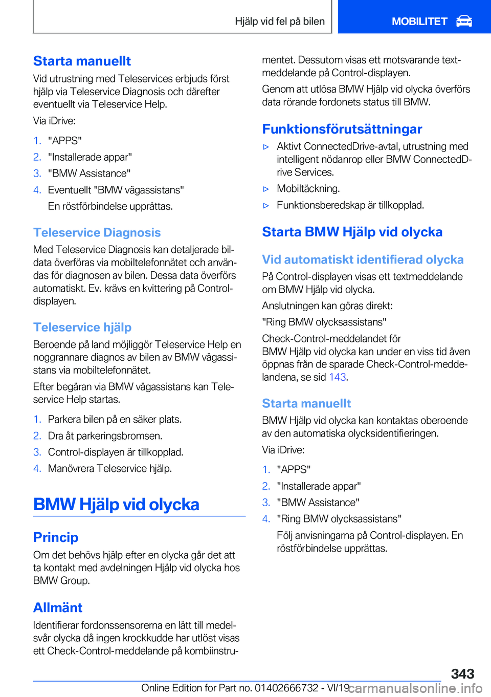 BMW M5 2020  InstruktionsbÖcker (in Swedish) �S�t�a�r�t�a��m�a�n�u�e�l�l�t
�V�i�d��u�t�r�u�s�t�n�i�n�g��m�e�d��T�e�l�e�s�e�r�v�i�c�e�s��e�r�b�j�u�d�s��f�