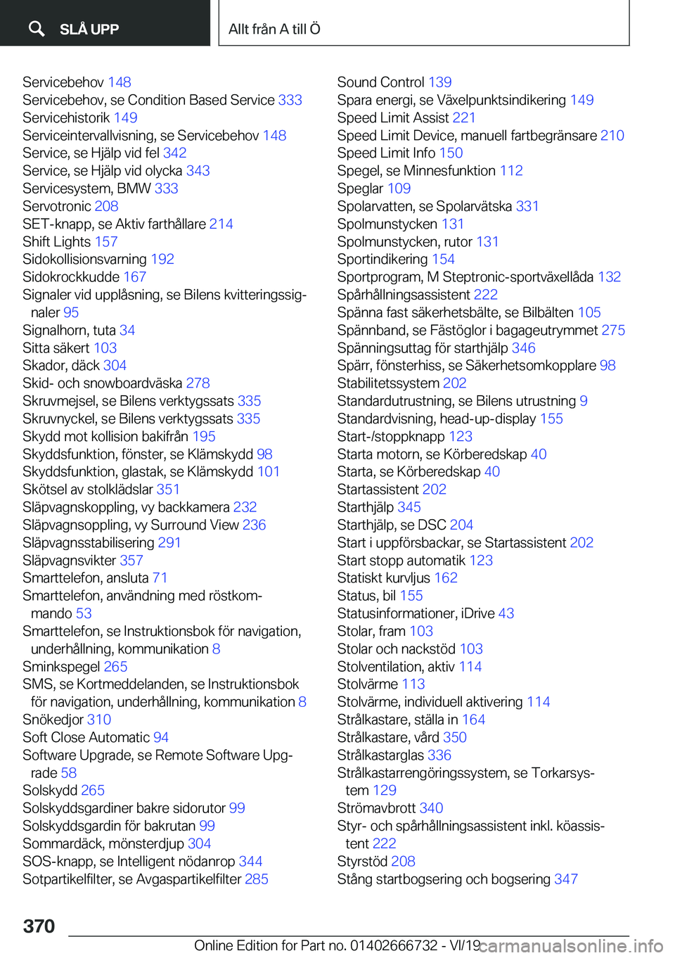 BMW M5 2020  InstruktionsbÖcker (in Swedish) �S�e�r�v�i�c�e�b�e�h�o�v��1�4�8�
�S�e�r�v�i�c�e�b�e�h�o�v�,��s�e��C�o�n�d�i�t�i�o�n��B�a�s�e�d��S�e�r�v�i�c�e� �3�3�3�
�S�e�r�v�i�c�e�h�i�s�t�o�r�i�k� �1�4�9�
�S�e�r�v�i�c�e�i�n�t�e�r�v�a�l�