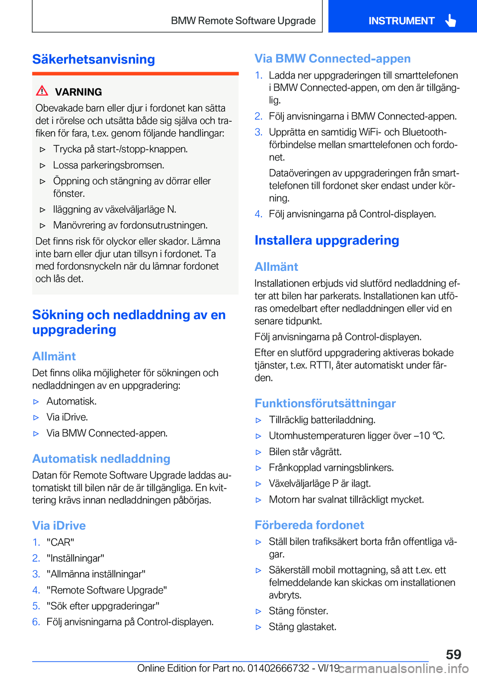BMW M5 2020  InstruktionsbÖcker (in Swedish) �S�ä�k�e�r�h�e�t�s�a�n�v�i�s�n�i�n�g
�V�A�R�N�I�N�G
�O�b�e�v�a�k�a�d�e��b�a�r�n��e�l�l�e�r��d�j�u�r��i��f�o�r�d�o�n�e�t��k�a�n��s�ä�t�t�a
�d�e�t��i��r�