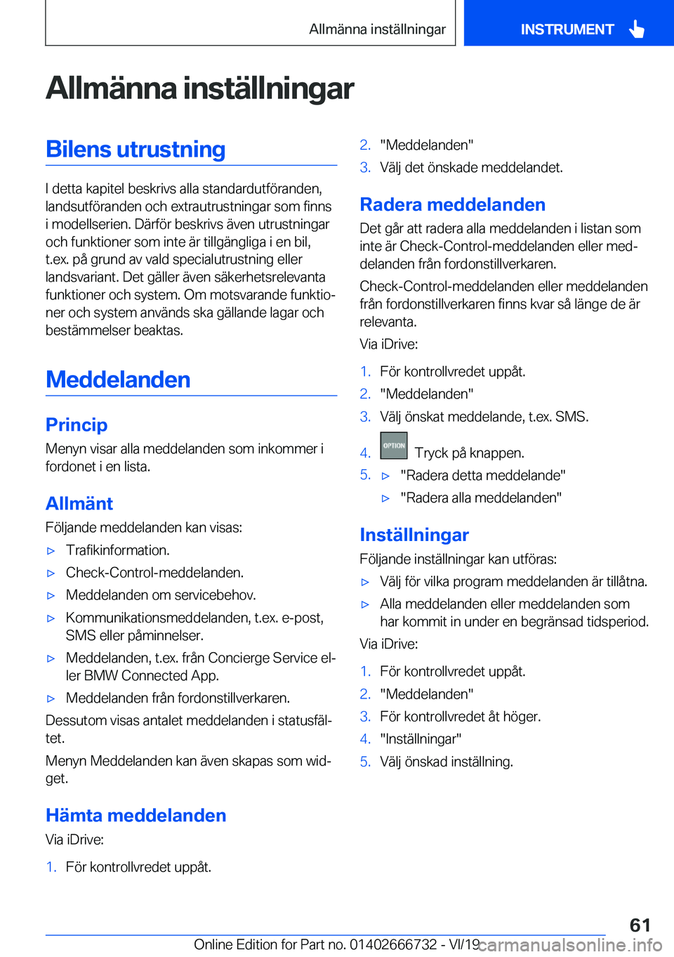 BMW M5 2020  InstruktionsbÖcker (in Swedish) �A�l�l�m�ä�n�n�a��i�n�s�t�ä�l�l�n�i�n�g�a�r�B�i�l�e�n�s��u�t�r�u�s�t�n�i�n�g
�I��d�e�t�t�a��k�a�p�i�t�e�l��b�e�s�k�r�i�v�s��a�l�l�a��s�t�a�n�d�a�r�d�u�t�f�