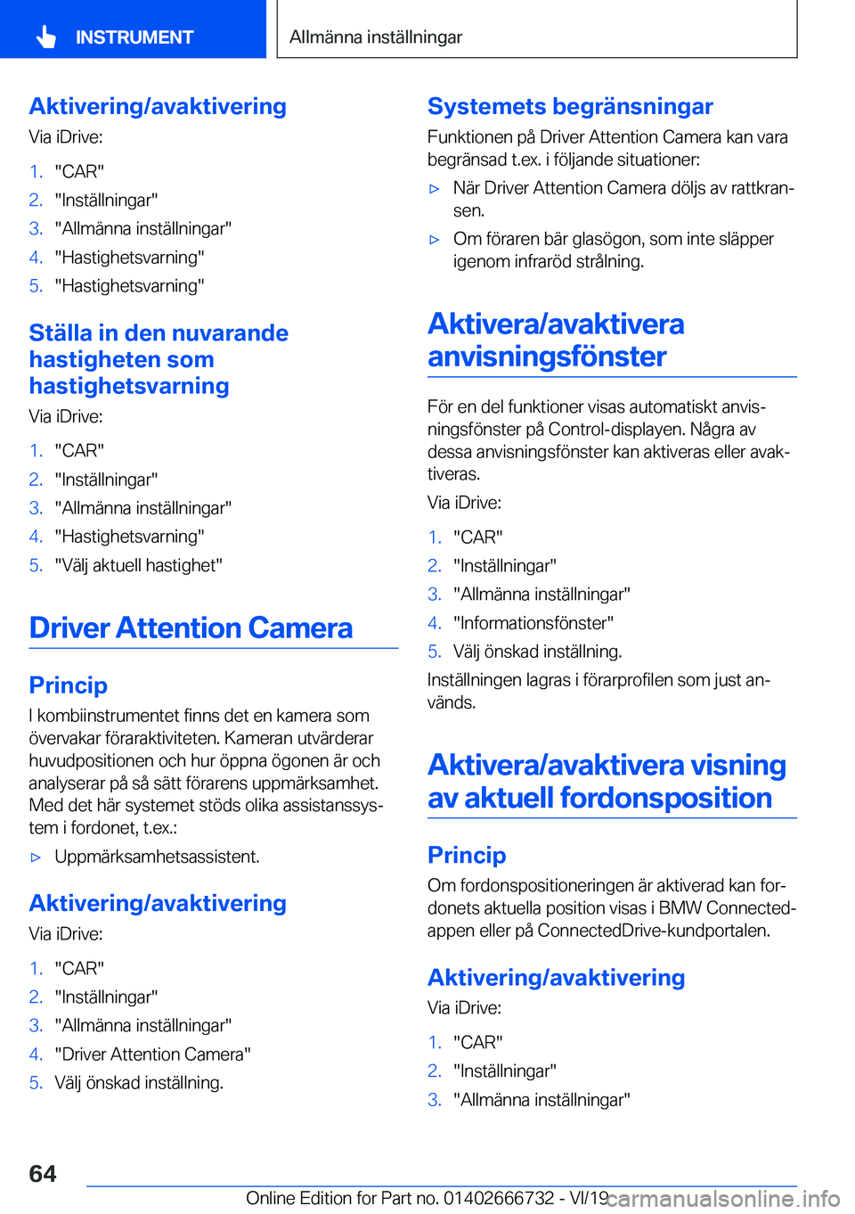 BMW M5 2020  InstruktionsbÖcker (in Swedish) �A�k�t�i�v�e�r�i�n�g�/�a�v�a�k�t�i�v�e�r�i�n�g�V�i�a��i�D�r�i�v�e�:�1�.��C�A�R��2�.��I�n�s�t�ä�l�l�n�i�n�g�a�r��3�.��A�l�l�m�ä�n�n�a��i�n�s�t�ä�l�l�n�i�n�g�a�r��4�.��H�a�s�t�i�g�h�e�t�s�v�