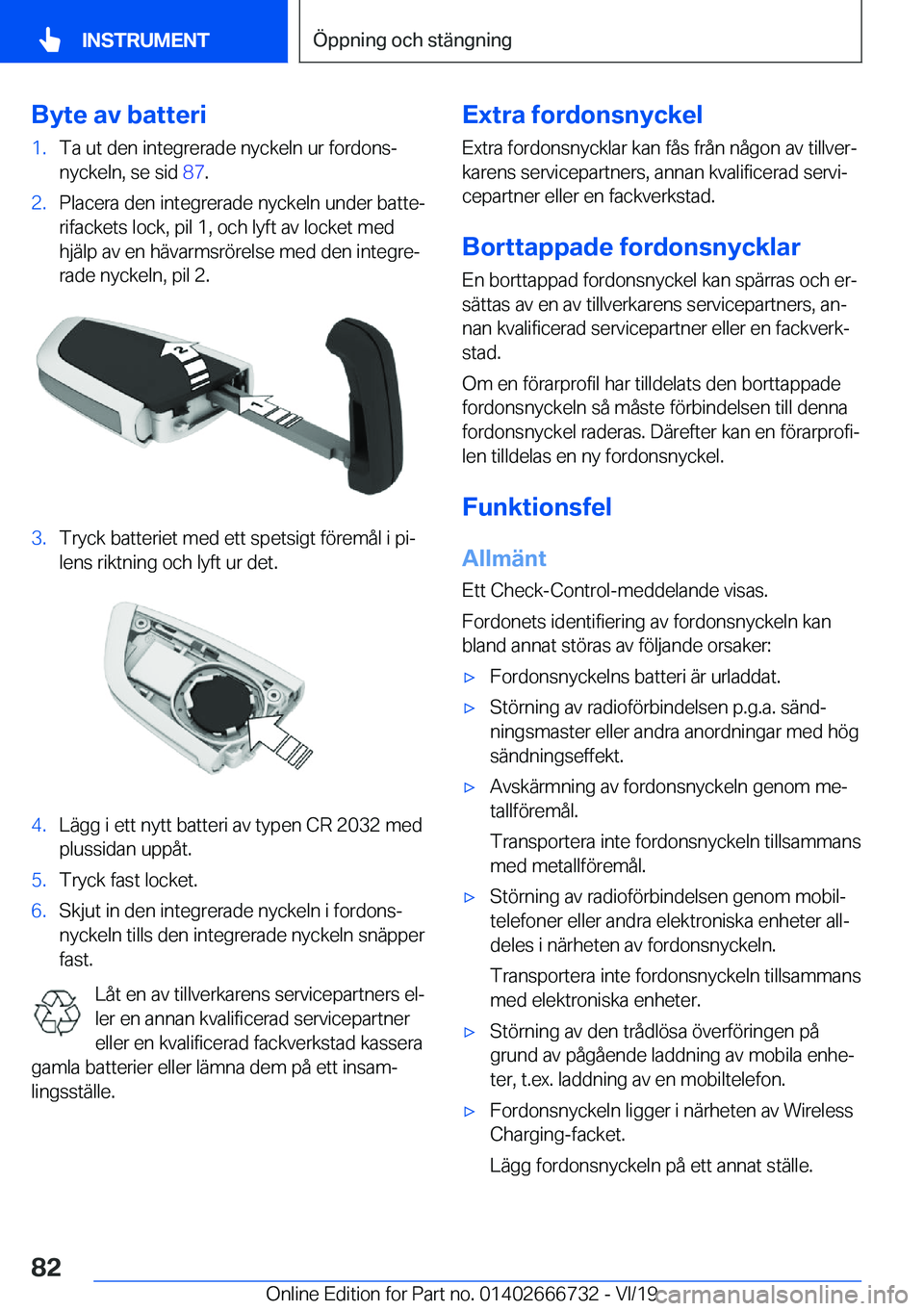 BMW M5 2020  InstruktionsbÖcker (in Swedish) �B�y�t�e��a�v��b�a�t�t�e�r�i�1�.�T�a��u�t��d�e�n��i�n�t�e�g�r�e�r�a�d�e��n�y�c�k�e�l�n��u�r��f�o�r�d�o�n�sj
�n�y�c�k�e�l�n�,��s�e��s�i�d� �8�7�.�2�.�P�l�a�c�e�r�a��d�e�n��i�n�t�e�g�r�e�r