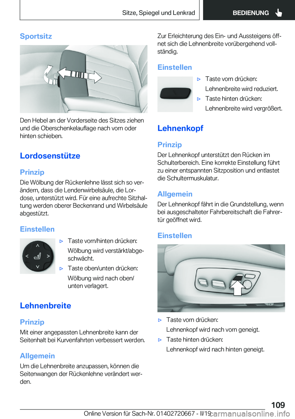 BMW M5 2019  Betriebsanleitungen (in German) �S�p�o�r�t�s�i�t�z
�D�e�n��H�e�b�e�l��a�n��d�e�r��V�o�r�d�e�r�s�e�i�t�e��d�e�s��S�i�t�z�e�s��z�i�e�h�e�n
�u�n�d��d�i�e��O�b�e�r�s�c�h�e�n�k�e�l�a�u�f�l�a�g�e��n�a�c�h��v�o�r�n��o�d�e�r
�h�